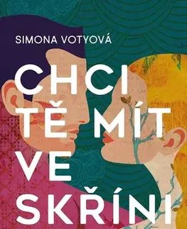 Romantická beletria Chci tě mít ve skříni - Simona Votyová
