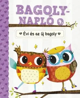 Rozprávky Bagolynapló 4. Évi és az új bagoly - Rebecca Elliott