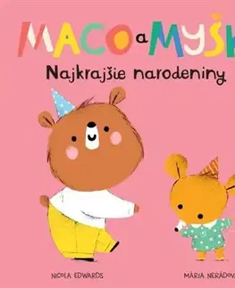 Leporelá, krabičky, puzzle knihy Maco a myška 6: Najkrajšie narodeniny - Nicola Edwards