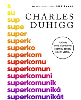 Psychológia, etika Superkomunikátori - Charles Duhigg