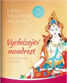 Ezoterika - ostatné Vycházející moudrost - Allione Tsultrim