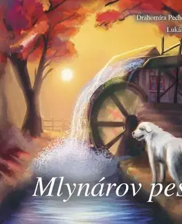 Rozprávky Mlynárov pes - Drahomíra Pechočiaková,Lukáš Uváček