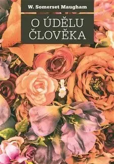 Svetová beletria O údělu člověka - William Somerset Maugham
