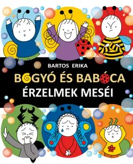 Rozprávky Bogyó és Babóca - Érzelmek meséi - Erika Bartos