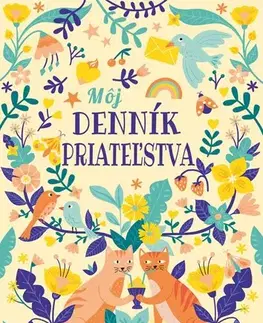 Pre deti a mládež - ostatné Môj denník priateľstva - Kolektív autorov,Olga Marčeková