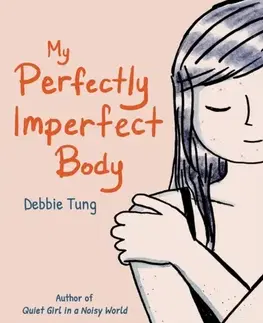 Beletria - ostatné My Perfectly Imperfect Body - Debbie Tung
