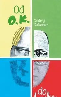 Citáty, výroky, aforizmy, príslovia, porekadlá Od O.K. do booka - Ondrej Kalamár