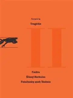 Dráma, divadelné hry, scenáre Tragédie II - Lucius Annaeus Seneca