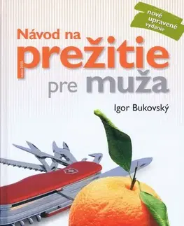 Zdravie, životný štýl - ostatné Návod na prežitie pre muža, 3.vydanie - Igor Bukovský