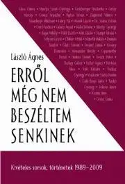 Biografie - ostatné Erről még nem beszéltem senkinek - Ágnes László