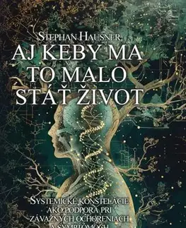 Alternatívna medicína - ostatné Aj keby ma to malo stáť život - Stephan Hausner