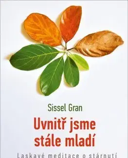 Psychológia, etika Uvnitř jsme stále mladí - Sissel Gran,Klára Winklerová