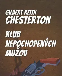 Detektívky, trilery, horory Klub nepochopených mužov - Gilbert Keith Chesterton