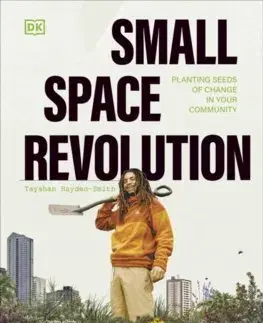 Okrasná záhrada Small Space Revolution - Tayshan Hayden-Smith