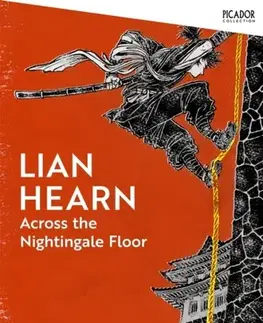 Sci-fi a fantasy Across the Nightingale Floor - Lian Hearnová