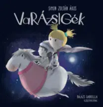Rozprávky Varázsigék - Zoltán Ákos Simon