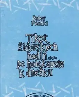 Slovenská beletria Tikot židovských hodín alebo po holokauste k dnešku - Peter Frankl