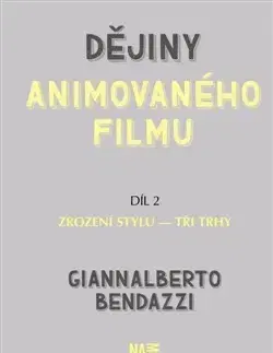Film - encyklopédie, ročenky Dějiny animovaného filmu 2: Zrození stylu – tři trhy - Giannalberto Bendazzi