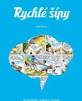 Komiksy Rychlé šípy - sešit 3 - Nikkarin,Jaroslav Foglar,Jan Fischer,Nikkarin,Barbora Kyšková,Kateřina Čupová,Kateřina Čupová