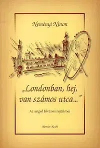 Umenie - ostatné Londonban, hej, van számos utca... - Ninon Neményi