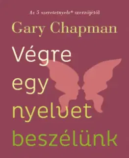 Partnerstvo Végre egy nyelvet beszélünk - Őszinte kommunikáció és intimitás a házasságban - Gary Chapman
