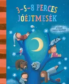 Rozprávky 3-5-8 perces mesék - Jóéjtmesék - Kolektív autorov