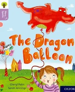 Príprava do školy, pracovné zošity Oxford Reading Tree Story Sparks: Oxford Level 1+: The Dragon Balloon - Cheryl Palin