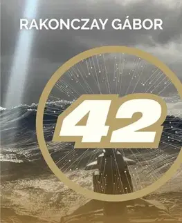 Šport 42 - "Átkeltem az óceánon, hogy lássam az erőt, mely a világot mozgatja…" - Gábor Rakonczay