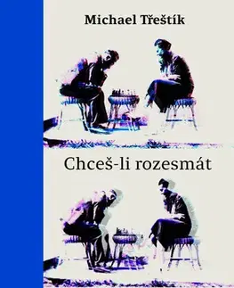 Česká beletria Chceš-li rozesmát pánaboha - Michael Třeštík