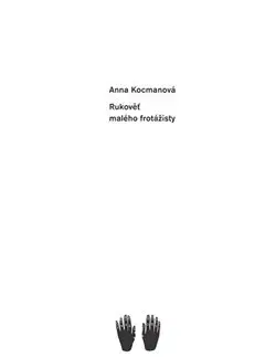 Výchova, cvičenie a hry s deťmi Rukověť malého frotážisty - Anna Kocmanová