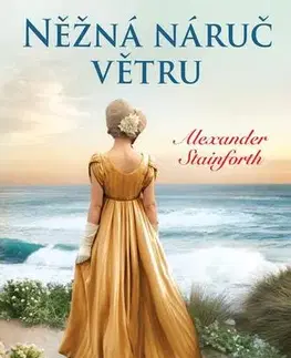 Romantická beletria Něžná náruč větru - Alexander Stainforth
