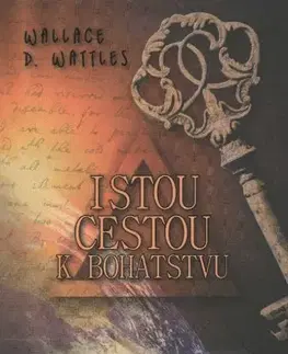 Biznis a kariéra Istou cestou k bohatstvu - Wattles D. Wallace