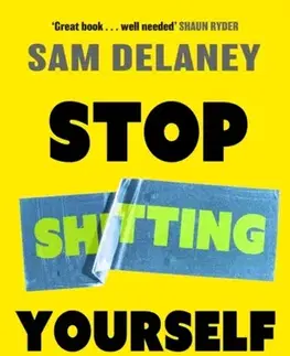 Motivačná literatúra Stop Sh*tting Yourself - Sam Delaney