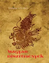 Sociológia, etnológia Magyar díszítmények - Szilárd Várdai