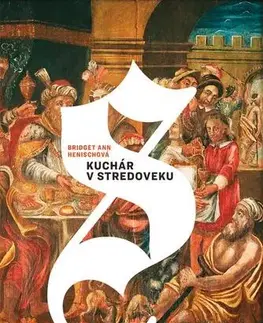 História - ostatné Kuchár v stredoveku - Bridget Ann Henisch