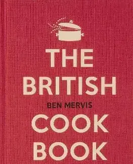 Národná kuchyňa - ostatné The British Cookbook - Ben Mervis