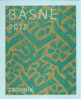 Slovenská poézia Básne 2012 - zborník - Kolektív autorov