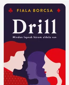 Beletria - ostatné Drill - Minden lapnak három oldala van - Borcsa Fiala