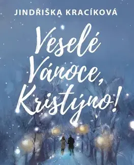 Beletria - ostatné Veselé Vánoce, Kristýno! - Jindřiška Kracíková