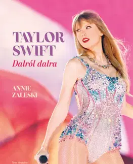 Film, hudba Taylor Swift - Dalról dalra - Annie Zaleski