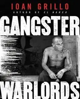 Vojnová literatúra - ostané Gangster Warlords - Ioan Grillo