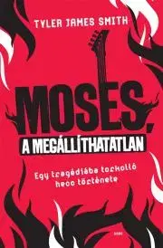 Pre deti a mládež - ostatné Moses, a megállíthatatlan - Tyler James Smith