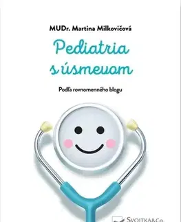 Starostlivosť o dieťa, zdravie dieťaťa Pediatria s úsmevom - Martina Milkovičová