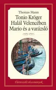 Svetová beletria Tonio Kröger - Halál Velencében - Mario és varázsló - Thomas Mann