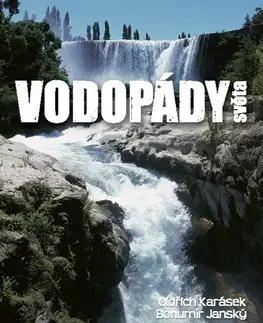 Obrazové publikácie Vodopády světa - Bohumír Janský,Oldřich Karásek