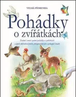 Rozprávky Pohádky o zvířátkách - Velká písmenka pro snadné čtení