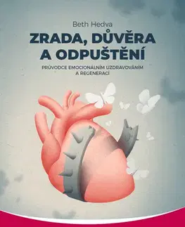 Ezoterika - ostatné Zrada, důvěra a odpuštění - Beth Hedva