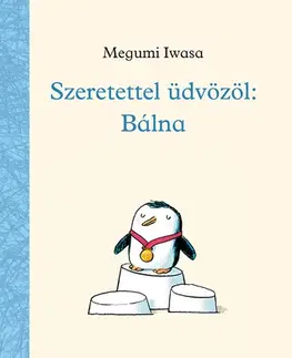 Rozprávky Szeretettel üdvözöl: Bálna - Megumi Iwasa,Jörg Mühle