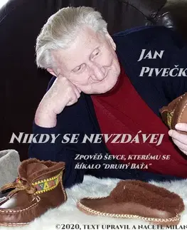 Biografie - ostatné Nakladatel Milan Švihálek Nikdy se nevzdávej