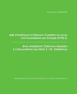 Literárna veda, jazykoveda Dva rukopisy Štefana Hlinku z Litmanovej na Spiši z 18. storočia - Svetlana Šašerina